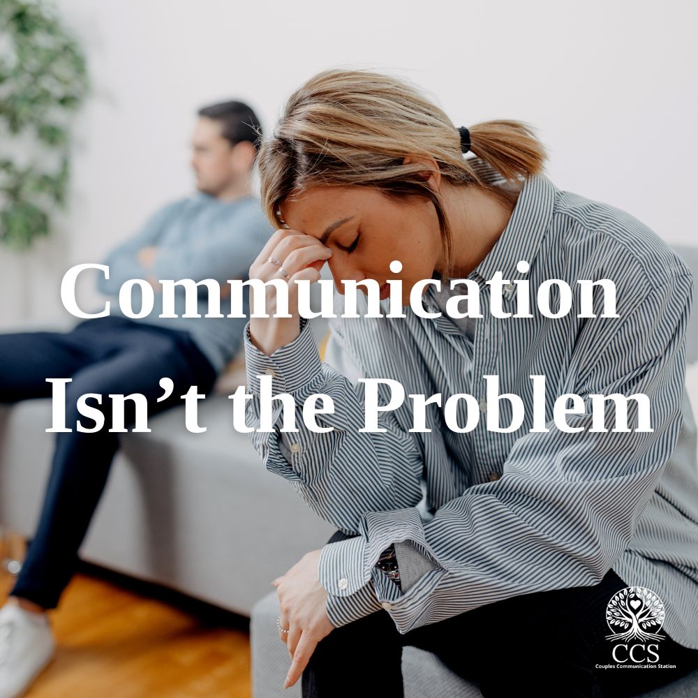 Communication Isn't Your Problem